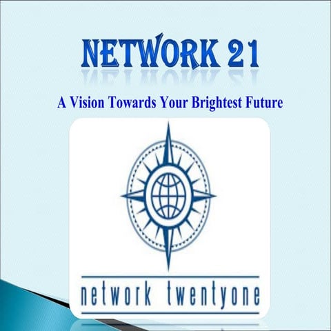 Network 21 a key to your financial success.