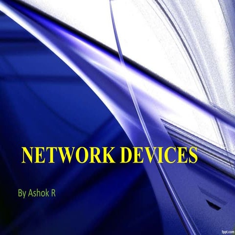 Network devices | PPTX | Computer Networking | Computing
