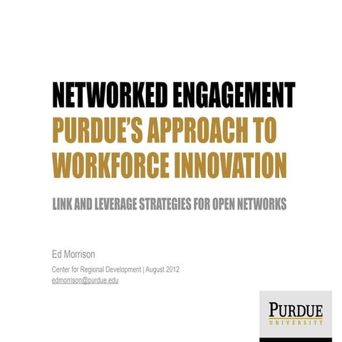 Network Engagement: Purdue and Workforce Innovation August 2012