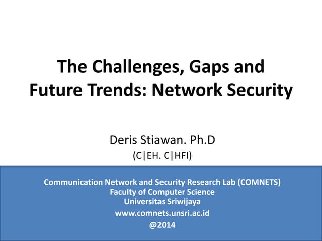 The Challenges, Gaps and Future Trends: Network Security