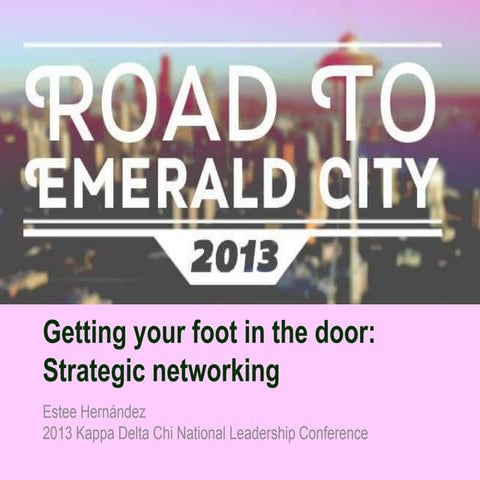 Getting your foot in the door: Strategic networking