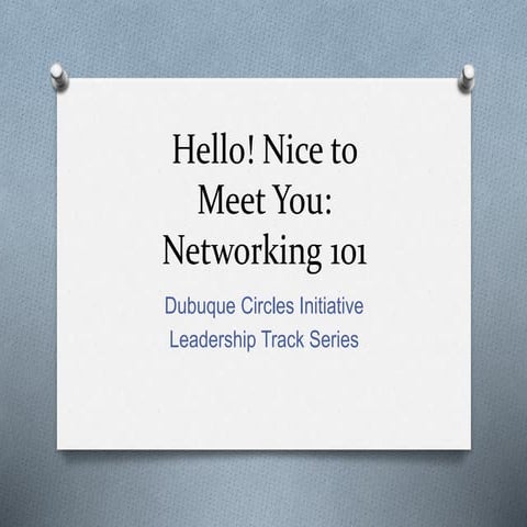 Hello! Nice to Meet You: Networking 101