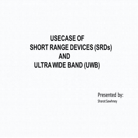 USECASE OF SHORT RANGE DEVICES (SRDs) AND ULTRA WIDE BAND (UWB) | PDF