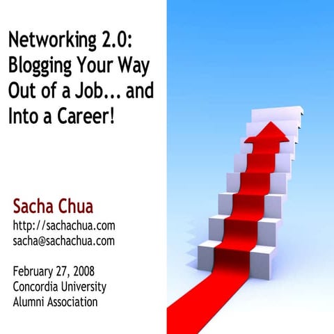 Networking 2.0: Blogging Your Way Out of a Job... and Into a Career