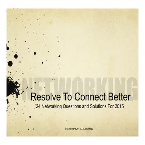 Resolve To Connect Better: 24 Networking Questions and Solutions For 2015 