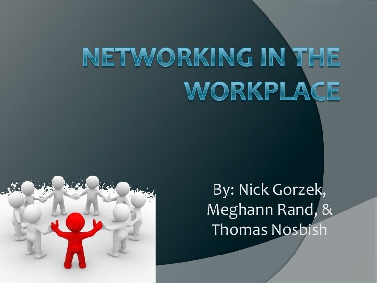 Networking in the workplace finished