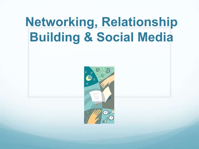 Networking, Relationship Building and Social Media