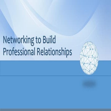 Networking to build professional relationships
