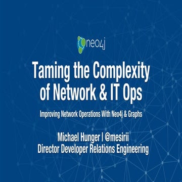 Neo4j GraphTalk Wien - Taming the Complexity of Networks & IT Ops