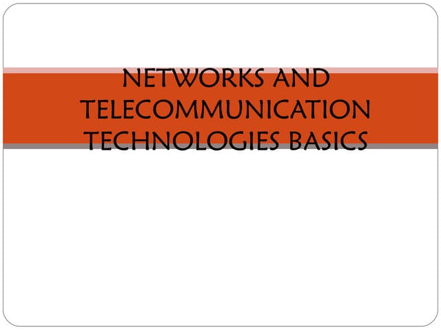 Networks and telecommunication technologies basics