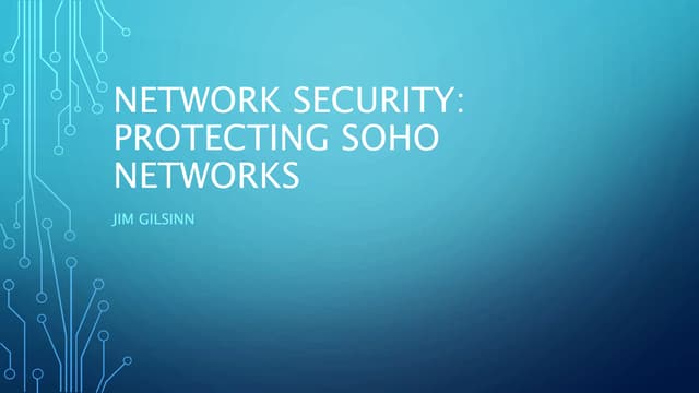 Network Security: Protecting SOHO Networks