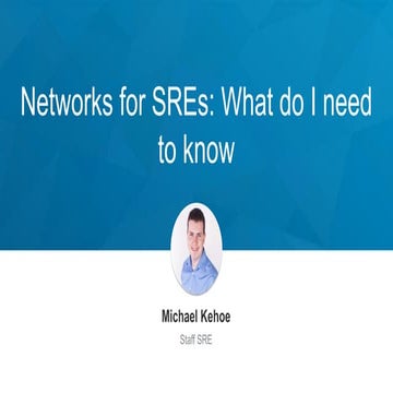 SRECon-Europe-2017: Networks for SREs