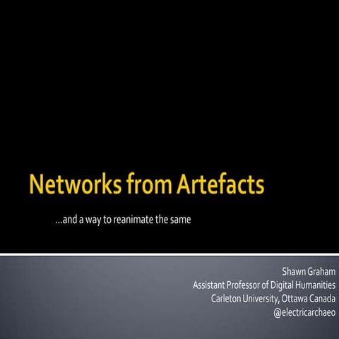 Networks from artefacts