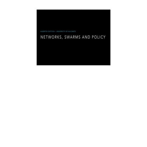 Networks, swarms and policy. The future of policy making in a complex systems...