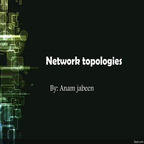 Network topologies & network devices
