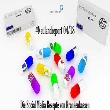 #Neulandreport 04/18 - Die Social Media Rezepte von Krankenkassen