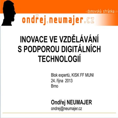 Ondřej Neumajer: Inovace ve vzdělávání s podporou digitálních technologií