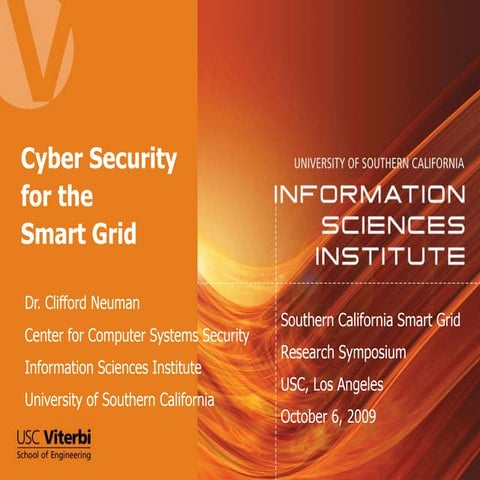 Cyber security for the smart grid, Clifford Neuman, Information Sciences Inst...