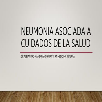 NEUMONIA ASOCIADA A CUIDADOS DE LA SALUD.pptx