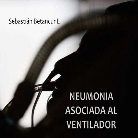 Neumonia asociada al ventilador