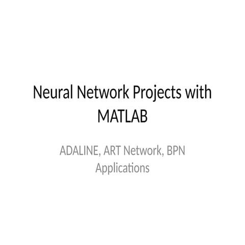 Neural_Network_Projects_MATLAB IN ARTIFICIAL NEURAL NETWORK | PPTX