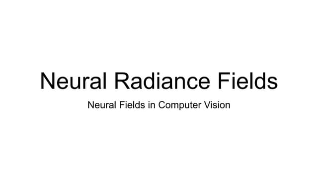 Neural Radiance Field