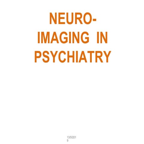 NEURO-IMAGING IN PSYCHIATRY MAY 2019.pptx