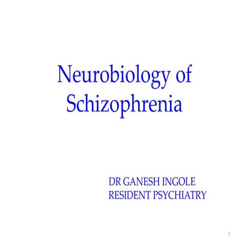 Neurobiology of schizophrenia