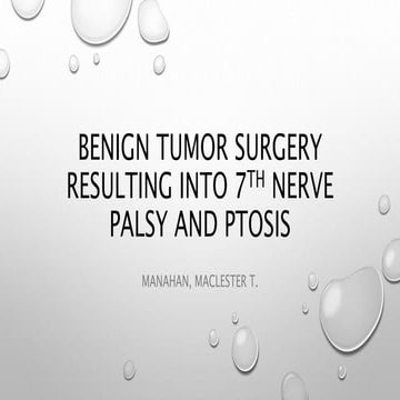 Benign tumor surgery resulting into 7th nerve palsy and ptosis