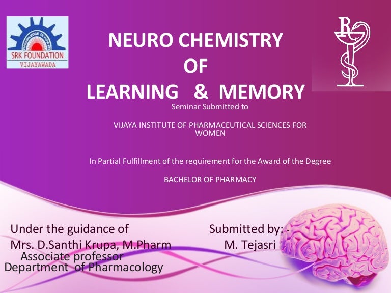 Neuro chemistry of Learning and memory