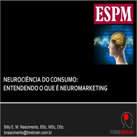 Neurociência do consumo: Entendendo o que é Neuromarketing. Aula 1 - Neurociê...