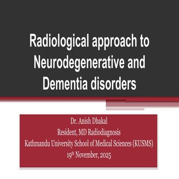 Radiological approach to Neurodegenerative and Dementia disorders