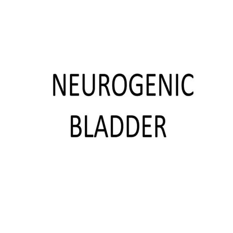 Neurogenic bladder