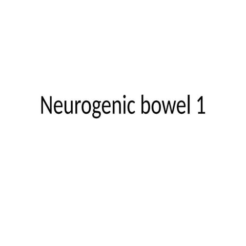 NEUROGENIC BOWEL for all  medicalstudent.pptx