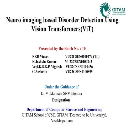Neuro imaging based Disorder Detection Using Vision Transformers(ViT).pptx