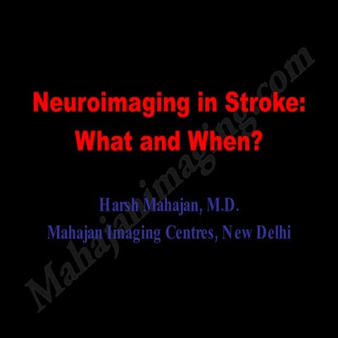 Neuroimaging in Stroke: What and when
