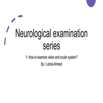 Neurological examination lec 1 vision and ocular system