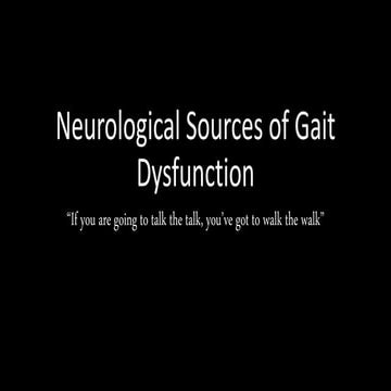 Neurological sources of gait dysfunction