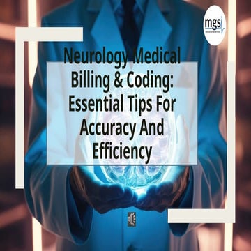 Neurology Medical Billing & Coding: Essential Tips For Accuracy And Efficiency
