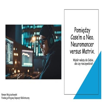 Pomiędzy Case’m a Neo. Neuromancer versus Matrix.