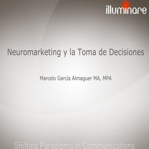 Neuromarketing y la Toma de Decisiones  | Marcelo García Almaguer