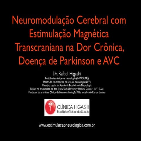 Neuromodulação Cerebral com Estimulação Magnética Transcraniana na Dor Crônica, Doença de Parkinson e AVC