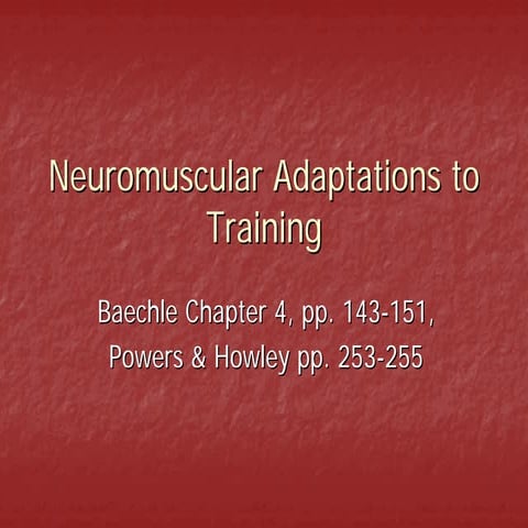 Neuromuscular adaptations to training