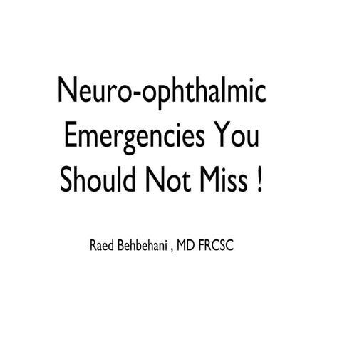 Neuro-ophthalmic Diagnoses You Don't Want To Miss !