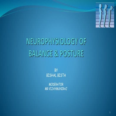 neurophysiology of posture-bishal_2014.pptx