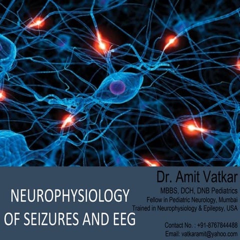 Neuro physiology of seizures & eeg, pedaitric neurologist, dr amit vatkar
