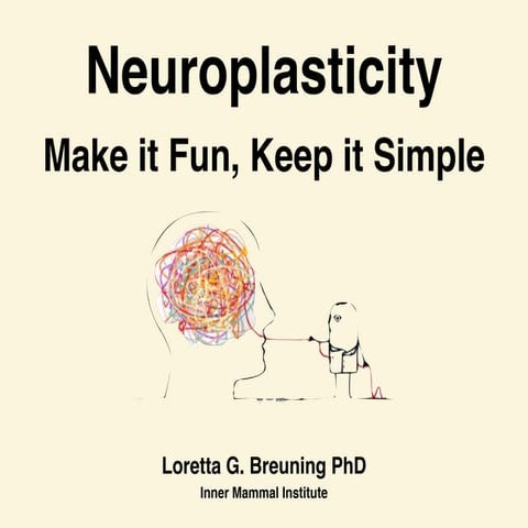 Neuroplasticity: Make It Fun, Keep It Simple