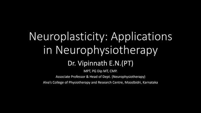 Neuroplasticity: Applications in Neurophysiotherapy by Vipinnath E N