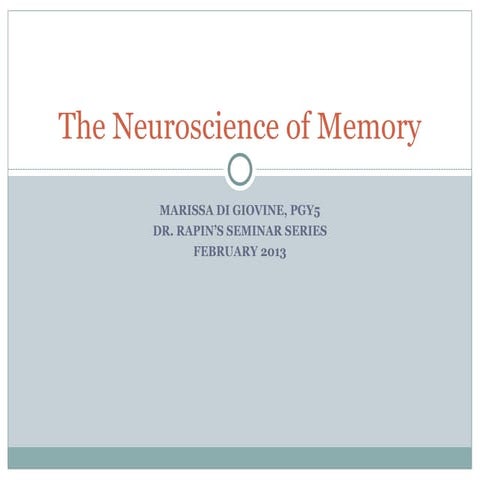 Neuroscience of Memory Part 1 DiGiovine Feb 20, 2013.ppt