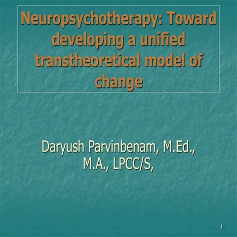 Neuropsychotherapy: Toward Developing an Unified Transtheoretical Model of Ch...